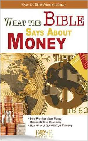 What the Bible Says about Money: Over 100 Bible Verses on Money de Rose Publishing