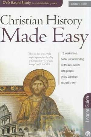 Christian History Made Easy: Leader Guide de Timothy Paul Jones