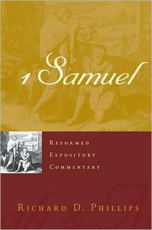 1 Samuel de Richard D. Phillips