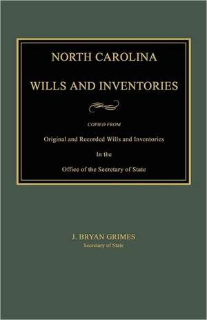 North Carolina Wills and Inventories de J. Bryan Grimes