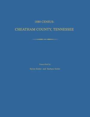 1880 Census, Cheatham County, Tennessee de Byron Sistler