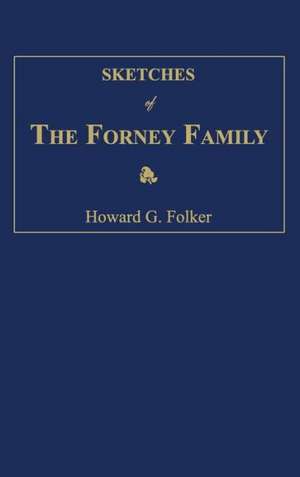 Sketches of the Forney Family de Howard Oliver Folker