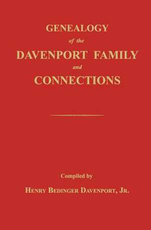 Genealogy of the Davenport Family and Connections de Henry Bedinger Davenport