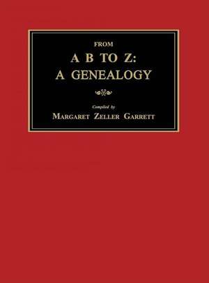 From A B to Z de Margaret Zeller Garrett