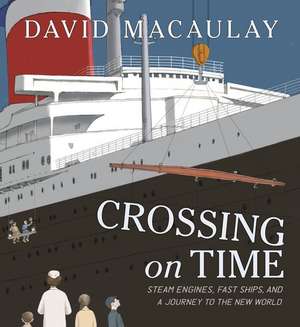 Crossing on Time de David Macaulay