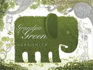 Grandpa Green de Lane Smith