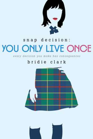 You Only Live Once de Bridie Clark