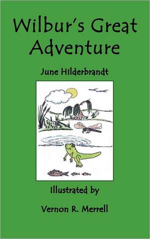 Wilbur's Great Adventure de Sandra June Hilderbrandt