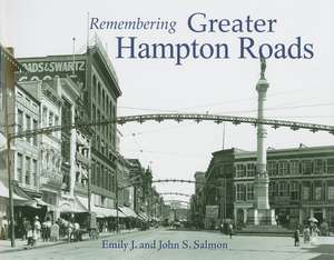 Remembering Greater Hampton Roads de Emily J. Salmon