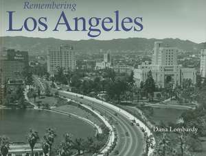 Remembering Los Angeles de Dana Lombardy