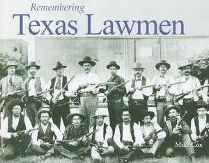 Remembering Texas Lawmen de Mike Cox