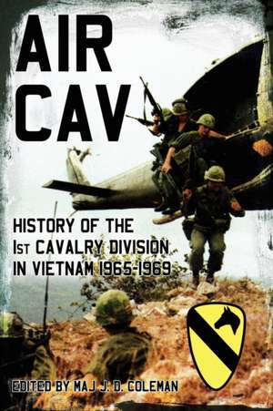 Air Cav: History of the 1st Cavalry Division in Vietnam 1965-1969 de J. D. Coleman