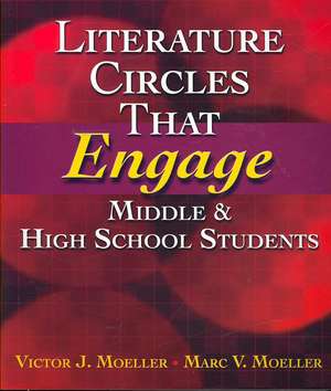 Literature Circles That Engage Middle and High School Students de Marc Moeller