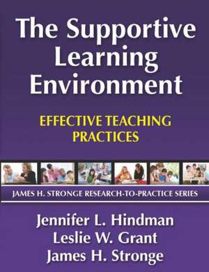 Supportive Learning Environment, The: Effective Teaching Practices de Jennifer Hindman