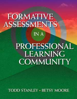 Formative Assessment in a Professional Learning Community de Betsy Moore