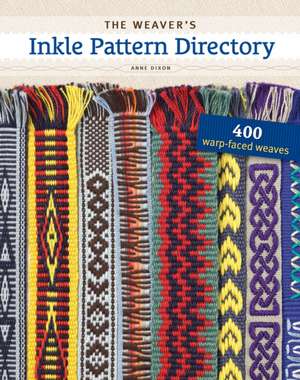 Weaver′s Inkle Pattern Directory, The de A Dixon