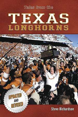 Tales from the Texas Longhorns de Steve Richardson