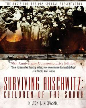 Surviving Auschwitz: Children of the Shoah de Milton J Nieuwsma