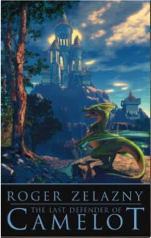 Last Defender of Camelot de Roger Zelazny