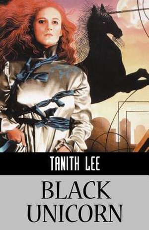 Black Unicorn de Tanith Lee