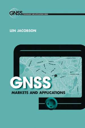 GNSS Markets and Applications de Len Jacobson