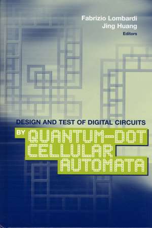 Design and Test of Digital Circuits by Quantum-Dot Cellular Automata de Fabrizio Lombardi