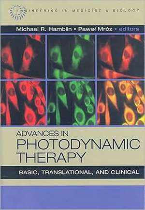 Advances in Photodynamic Therapy: Basic, Translational and Clinical de Michael R. Hamblin