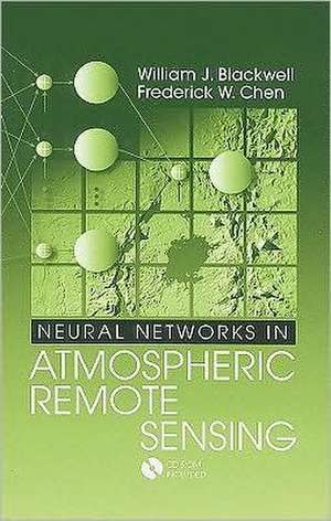 Neural Networks in Atmospheric Remote Sensing [With CDROM] de William Blackwell