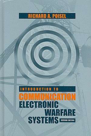 Introduction to Communication Electronic Warfare Systems de Richard A. Poisel