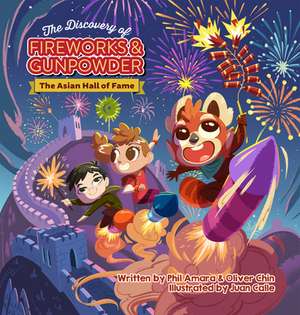 The Discovery of Fireworks and Gunpowder: The Asian Hall of Fame de Oliver Chin