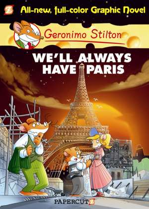 Geronimo Stilton Graphic Novels Vol. 11: We'll Always Have Paris de Geronimo Stilton