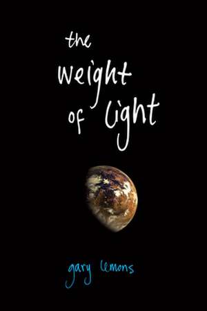 The Weight of Light de Gary Lemons