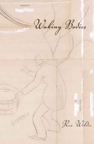 WAKING BODIES de Rex Wilder