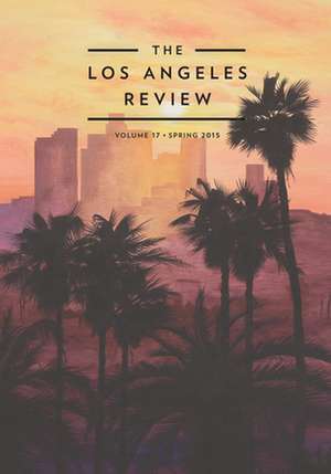 The Los Angeles Review No. 17 de Kate Gale