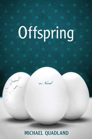 Offspring de MICHAEL QUADLAND