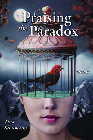 Praising the Paradox de Tina Schumann