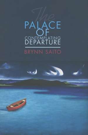 The Palace of Contemplating Departure de Brynn Saito