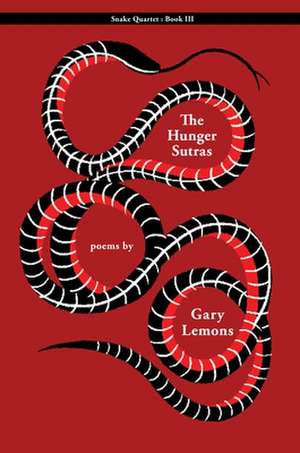 Snake: The Hunger Sutras de Gary Lemons