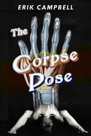 The Corpse Pose de Erik Campbell