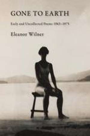 Gone to Earth de Eleanor Wilner