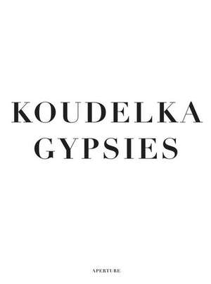 Koudelka: Gypsies de Will Guy