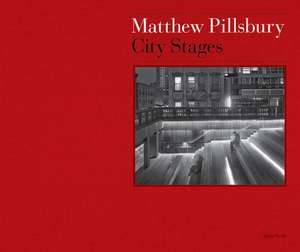 Matthew Pillsbury: City Stages de Mark Kingwell