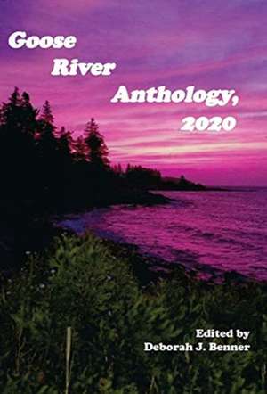 Goose River Anthology, 2020 de Deborah J Benner