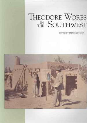 Theodore Wores in the Southwest de Stephen Becker