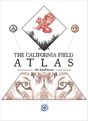 The California Field Atlas de Obi Kaufmann