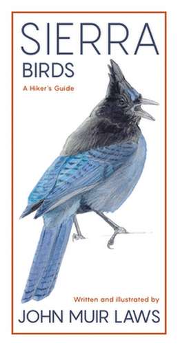 Sierra Birds: A Hiker's Guide de John Muir Laws