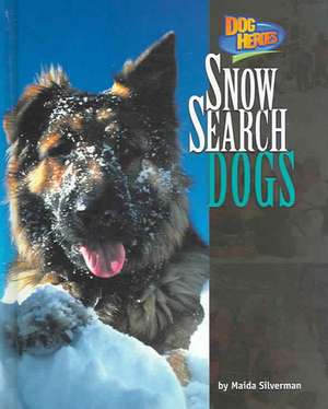 Snow Search Dogs de Maida Silverman