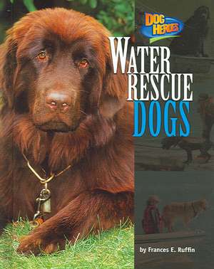 Water Rescue Dogs de Frances E. Ruffin