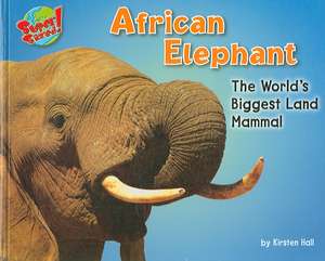 African Elephant: The World's Biggest Land Mammal de Kirsten Hall