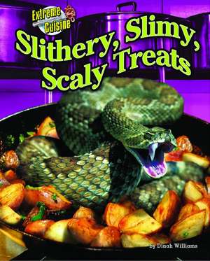 Slithery, Slimy, Scaly Treats de Dinah Williams